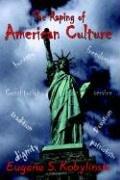 Cover of: The Raping of American Culture: Tell Me All About It