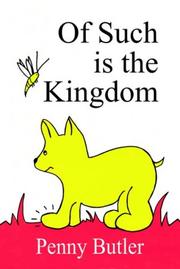 Cover of: Of Such is the Kingdom by Penny Butler