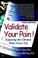 Cover of: Validate Your Pain!