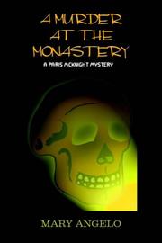 Cover of: A MURDER AT THE MONASTERY by MARY ANGELO