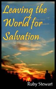 Cover of: Leaving the World for Salvation by Ruby Stewart