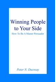 Cover of: Winning People to Your Side by Peter N. Ducreay