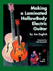 Cover of: Making a Laminated Hollowbody Electric Guitar