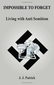 Cover of: IMPOSSIBLE TO FORGET: Living with Anti-Semitism