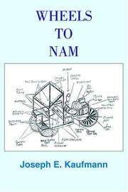 Cover of: Wheels to Nam by Joseph E. Kaufmann