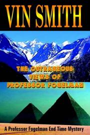 Cover of: The Outrageous Views of Professor Fogelman by Vin Smith