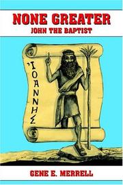 Cover of: NONE GREATER: JOHN THE BAPTIST