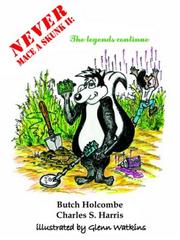 Cover of: Never Mace A Skunk II by Butch Holcombe, Charles S. Harris