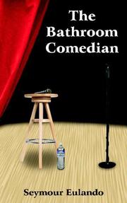 Cover of: The Bathroom Comedian by Seymour Eulando