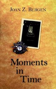 Cover of: Moments in Time by Joan Z Bergen