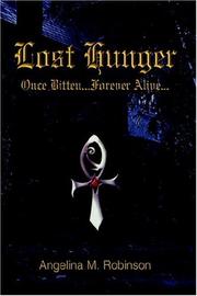 Cover of: Lost Hunger: Once Bitten...Forever Alive: Part I of The Hunger Series