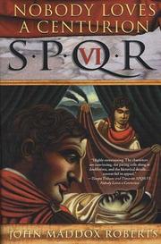 Cover of: Nobody Loves a Centurion (SPQR VI) by John Maddox Roberts