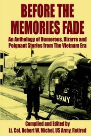 Cover of: Before The Memories Fade by Lt. Col. Robert Michel US Army Retired