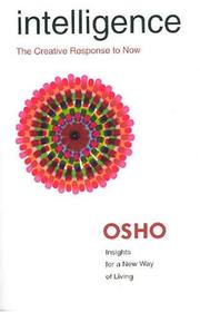 Cover of: Intelligence: The Creative Response to Now (Osho, Insights for a New Way of Living.)