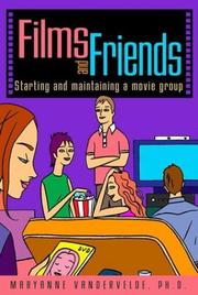 Cover of: Films and friends: starting and maintaining a movie group