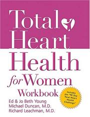 Cover of: Total Heart Health for Women Workbook by H. Edwin Young, Jo Beth Young, Michael Duncan, Richard Leachman