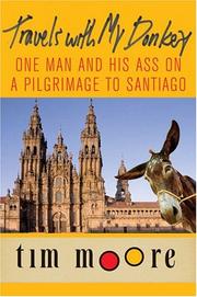 Cover of: Travels with My Donkey: One Man and His Ass on a Pilgrimage to Santiago
