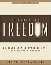 Cover of: Journey to Freedom Facilitator's Guide: Discovering a lifetime of Hope, Health and Happiness