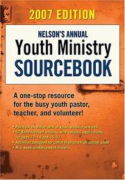 Cover of: Nelson's Annual Youth Ministry Sourcebook, 2007 Edition (Nelson's Annual Youth Ministry Sourcebooks)