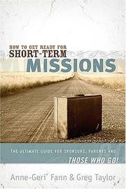 Cover of: How to Get Ready for Short-Term Missions by Anne-Geri' Fann, Gregory Taylor