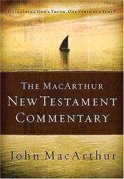 Cover of: The MacArthur New Testament Commentary: Unleashing God's Truth, One Verse at a Time (MacArthur New Testament Commentary)