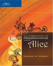 An introduction to programming using Alice by Charles W. Herbert
