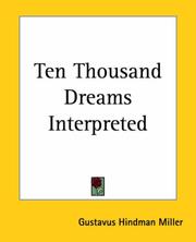 Cover of: Ten Thousand Dreams Interpreted by Gustavus Hindman Miller, Gustavus Hindman Miller