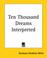 Cover of: Ten Thousand Dreams Interpreted