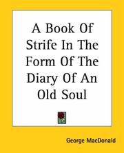 Cover of: A Book Of Strife In The Form Of The Diary Of An Old Soul | George MacDonald
