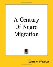 Cover of: A Century of Negro Migration by Carter Godwin Woodson, Carter Godwin Woodson