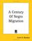 Cover of: A Century of Negro Migration