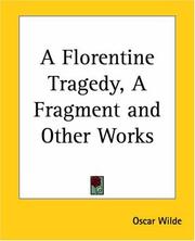 Cover of A Florentine Tragedy, A Fragment And Other Works