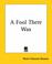 Cover of: A Fool There Was