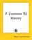 Cover of: A Footnote To History