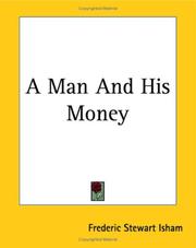 Cover of: A Man And His Money by Frederic Stewart Isham, Frederic Stewart Isham