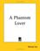 Cover of: A Phantom Lover