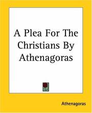 Cover of: A Plea For The Christians By Athenagoras by Athenagoras