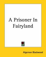 Cover of: A Prisoner In Fairyland by Algernon Blackwood
