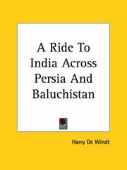 Cover of: A Ride To India Across Persia And Baluchistan by Harry De Windt, Harry De Windt