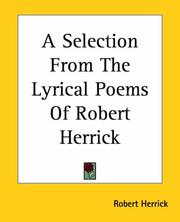 Cover of: A Selection From The Lyrical Poems Of Robert Herrick