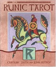 Cover of: The Runic Tarot by Caroline Smith, John Astrop