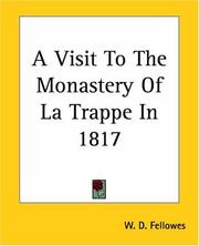 Cover of: A Visit To The Monastery Of La Trappe In 1817 by W. D. Fellowes, W. D. Fellowes