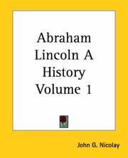 Cover of: Abraham Lincoln A History by John G. Nicolay
