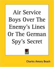 Cover of: Air Service Boys Over The Enemy's Lines Or The German Spy's Secret