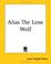 Cover of: Alias The Lone Wolf