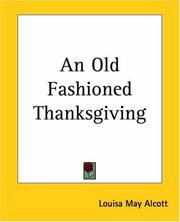 Cover of: An Old Fashioned Thanksgiving | Louisa May Alcott