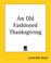 Cover of: An Old Fashioned Thanksgiving