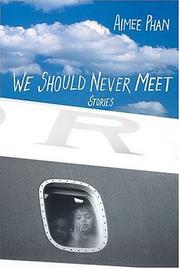 Cover of: We should never meet by Aimee Phan
