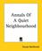 Cover of: Annals Of A Quiet Neighbourhood