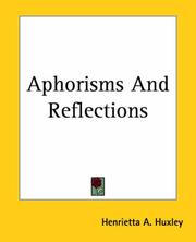 Cover of: Aphorisms And Reflections by Henrietta A. Huxley